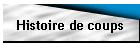 Histoire de coups