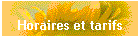 Horaires et tarifs